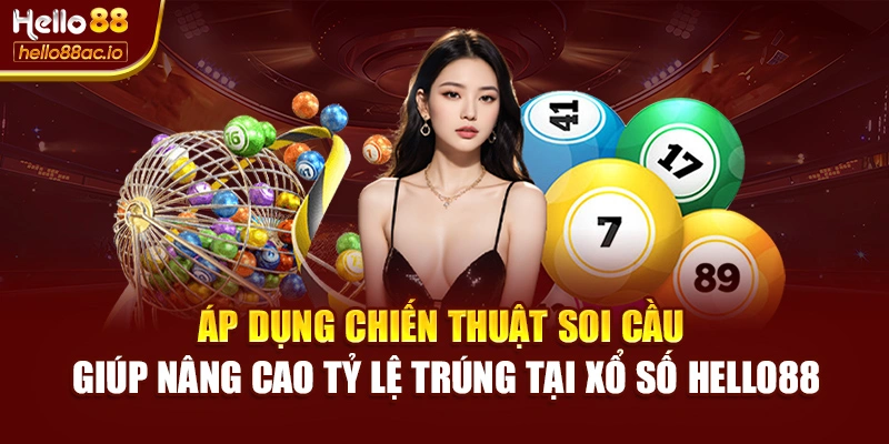 Áp dụng chiến thuật soi cầu giúp nâng cao tỷ lệ trúng tại Xổ số Hello88