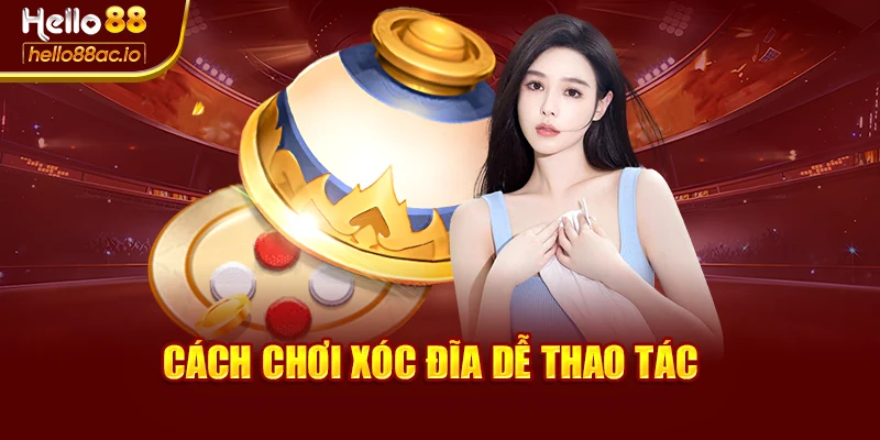 Cách chơi xóc đĩa dễ thao tác