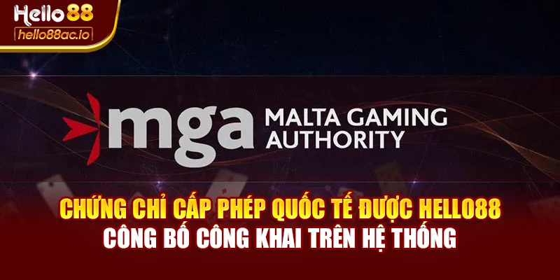 Chứng chỉ cấp phép quốc tế được Hello88 công bố công khai trên hệ thống