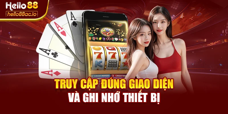 Truy cập đúng giao diện và ghi nhớ thiết bị